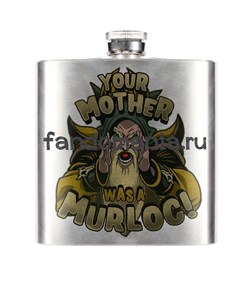 Фляга "Your Mother was a Murloc" (World of Warcraft) - фото 22371