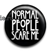 Значок "Normal people scare me" (Американская история ужасов)